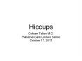 Hiccups PowerPoint PPT Presentation