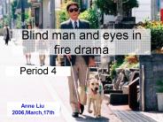Blind man and eyes in fire drama