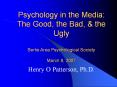Psychology in the Media: The Good, the Bad, PowerPoint PPT Presentation