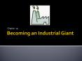 Becoming an Industrial Giant PowerPoint PPT Presentation
