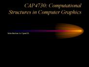 CAP4730: Computational Structures in Computer Graphics