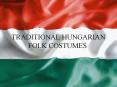 TRADITIONAL HUNGARIAN FOLK COSTUMES PowerPoint PPT Presentation