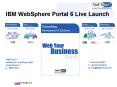 IBM WebSphere Portal 6 Live Launch PowerPoint PPT Presentation