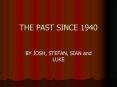 THE PAST SINCE 1940 PowerPoint PPT Presentation