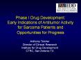 Phase I Drug Development: Early Indications of Antitumor Activity for Sarcoma Patients and Opportunities for Progress PowerPoint PPT Presentation