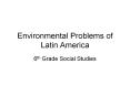 Environmental Problems of Latin America PowerPoint PPT Presentation
