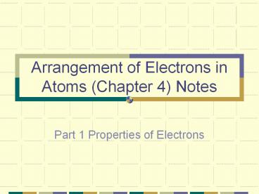 Arrangement of Electrons in Atoms (Chapter 4) Notes