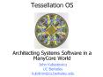 Tessellation OS     Architecting Systems Software in a ManyCore World PowerPoint PPT Presentation