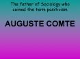 The father of Sociology who coined the term positivism PowerPoint PPT Presentation