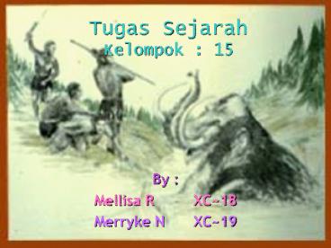 Tugas Sejarah Kelompok : 15