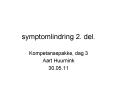 symptomlindring 2. del. PowerPoint PPT Presentation