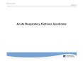 Acute Respiratory Distress Syndrome PowerPoint PPT Presentation