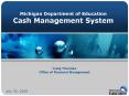 Michigan Department of Education Cash Management System PowerPoint PPT Presentation