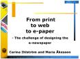 From print to web to e-paper - The challenge of designing the e-newspaper  Carina Ihlstr PowerPoint PPT Presentation