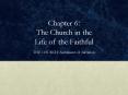 Chapter 6: The Church in the Life of the Faithful PowerPoint PPT Presentation