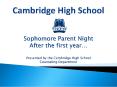 Cambridge High School  Sophomore Parent Night After the first year PowerPoint PPT Presentation