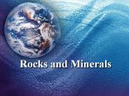Rocks and Minerals
