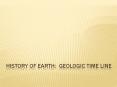 History of Earth: Geologic Time Line PowerPoint PPT Presentation