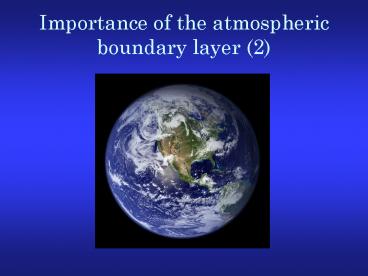 Importance of the atmospheric boundary layer (2)