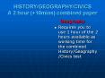 HISTORY/GEOGRAPHY/CIVICS A 2 hour ( 10mins) combined paper PowerPoint PPT Presentation