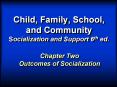 Child, Family, School,  and Community Socialization and Support 6th ed. PowerPoint PPT Presentation