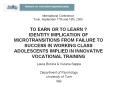 TO EARN OR TO LEARN ? IDENTITY IMPLICATION OF MICROTRANSITIONS FROM FAILURE TO SUCCESS IN WORKING CLASS ADOLESCENTS IMPLIED IN INNOVATIVE VOCATIONAL TRAINING PowerPoint PPT Presentation