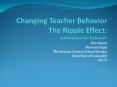 Changing Teacher Behavior The Ripple Effect: Administrative Behavior PowerPoint PPT Presentation