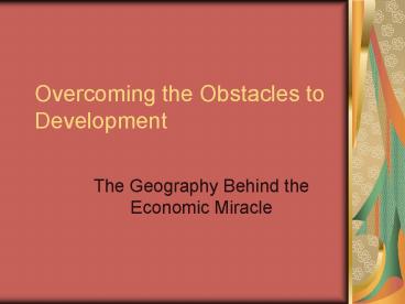 Overcoming the Obstacles to Development