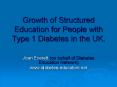 Growth of Structured Education for People with Type 1 Diabetes in the UK. PowerPoint PPT Presentation