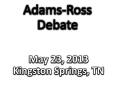 Adams-Ross Debate PowerPoint PPT Presentation