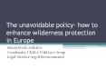 The unavoidable policy- how to enhance wilderness protection in Europe PowerPoint PPT Presentation