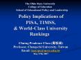 The Ohio State University College of Education    School of Educational Policy and Leadership  Policy Implications of  PISA, TIMSS,  PowerPoint PPT Presentation