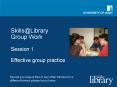 Skills@Library Group Work Session 1 Effective group practice PowerPoint PPT Presentation
