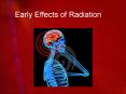 Early Effects of Radiation PowerPoint PPT Presentation