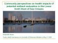 Community perspectives on health impacts of potential wetland restoration in the Lower Ninth Ward of New Orleans PowerPoint PPT Presentation