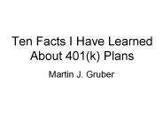 Ten Facts I Have Learned About 401(k) Plans