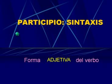 PARTICIPIO: SINTAXIS