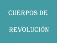 CUERPOS DE  REVOLUCI
