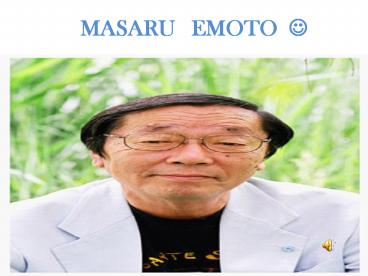MASARU  EMOTO ?