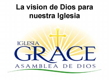 La vision de Dios para nuestra Iglesia