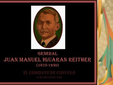 GENERAL JUAN MANUEL IGUARAN REITHER (1875-1950)