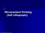 Microcontact Printing  (Soft Lithography)