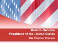 How to Become President of the United States PowerPoint PPT Presentation