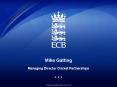 Mike Gatting  Managing Director Cricket Partnerships PowerPoint PPT Presentation