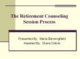 The Retirement Counseling Session Process PowerPoint PPT Presentation