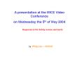 A presentation at the MICE Video Conference PowerPoint PPT Presentation