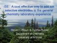 ISE: A cost effective way to add ion selective electrodes to the general chemistry laboratory experience. PowerPoint PPT Presentation