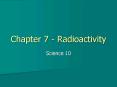 Chapter 7 - Radioactivity PowerPoint PPT Presentation