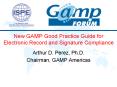 New GAMP Good Practice Guide for Electronic Record and Signature Compliance PowerPoint PPT Presentation