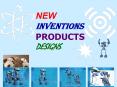 NEW INVENTIONS PRODUCTS DESIGNS PowerPoint PPT Presentation